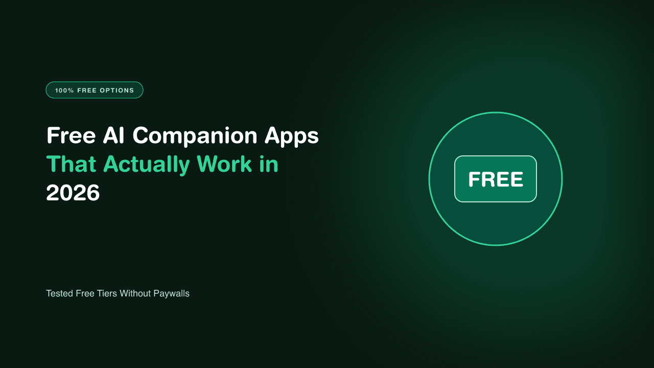 Free AI Companion Apps That Actually Work in 2026