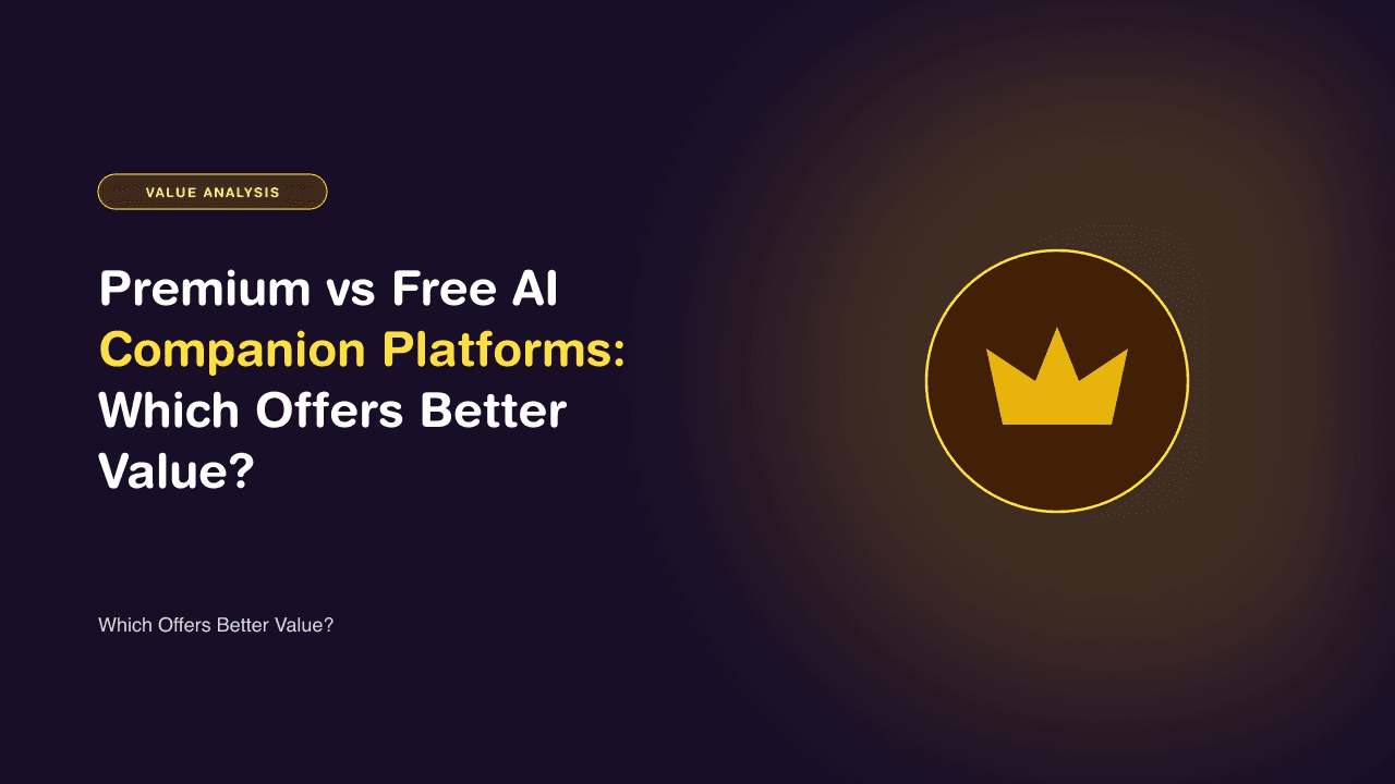 Premium vs Free AI Companion Platforms: Which Offers Better Value?